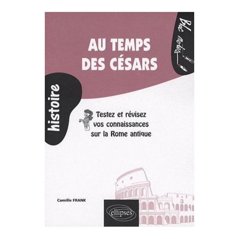 Au temps des Césars. Testez et révisez vos connaissances sur la Rome antique