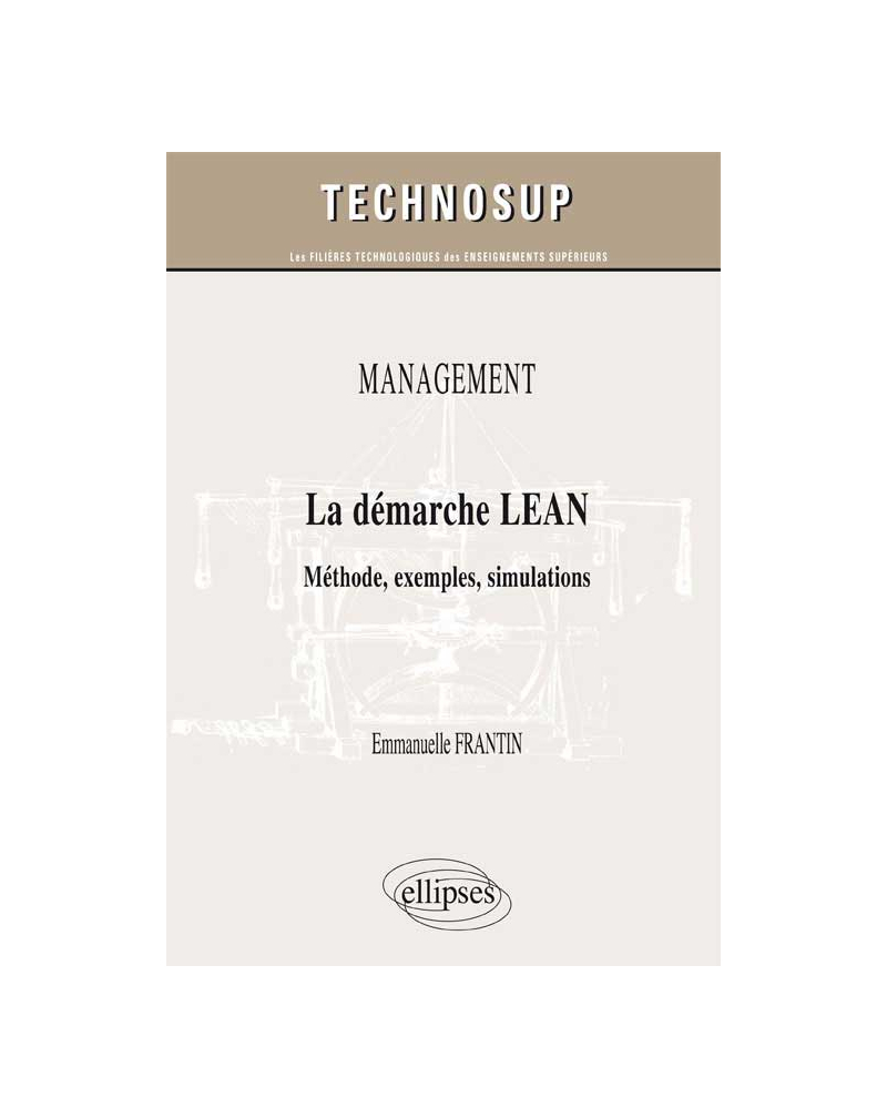 MANAGEMENT - La démarche LEAN - Méthode, exemples, simulations (Niveau B)