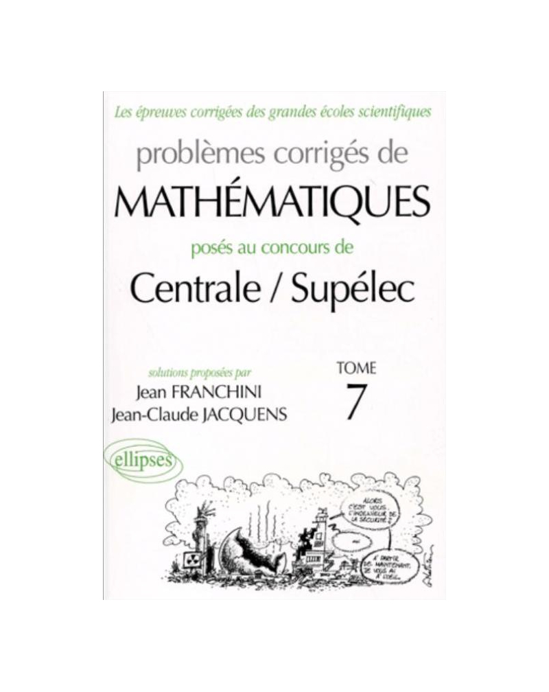 Mathématiques Centrale/Supélec 2000-2001 - Tome 7