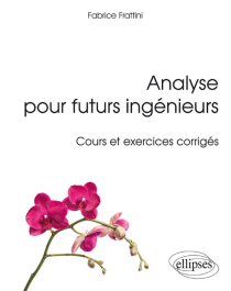 Analyse pour futurs ingénieurs - Cours et exercices corrigés