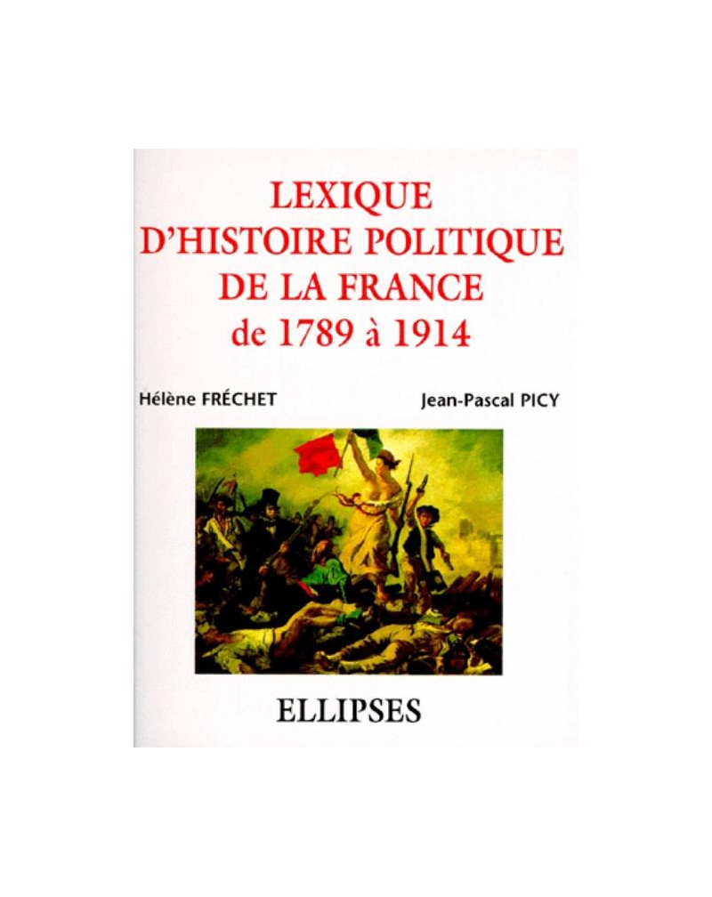 Lexique d'histoire politique de la France de 1789 à 1914