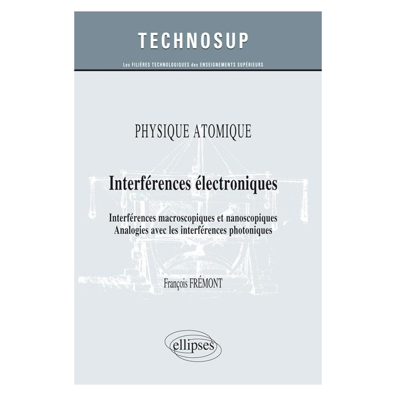 PHYSIQUE ATOMIQUE - Interférences électroniques - Interférences macroscopiques et nanoscopiques. Analogies avec les interférences photoniques (Niveau B)