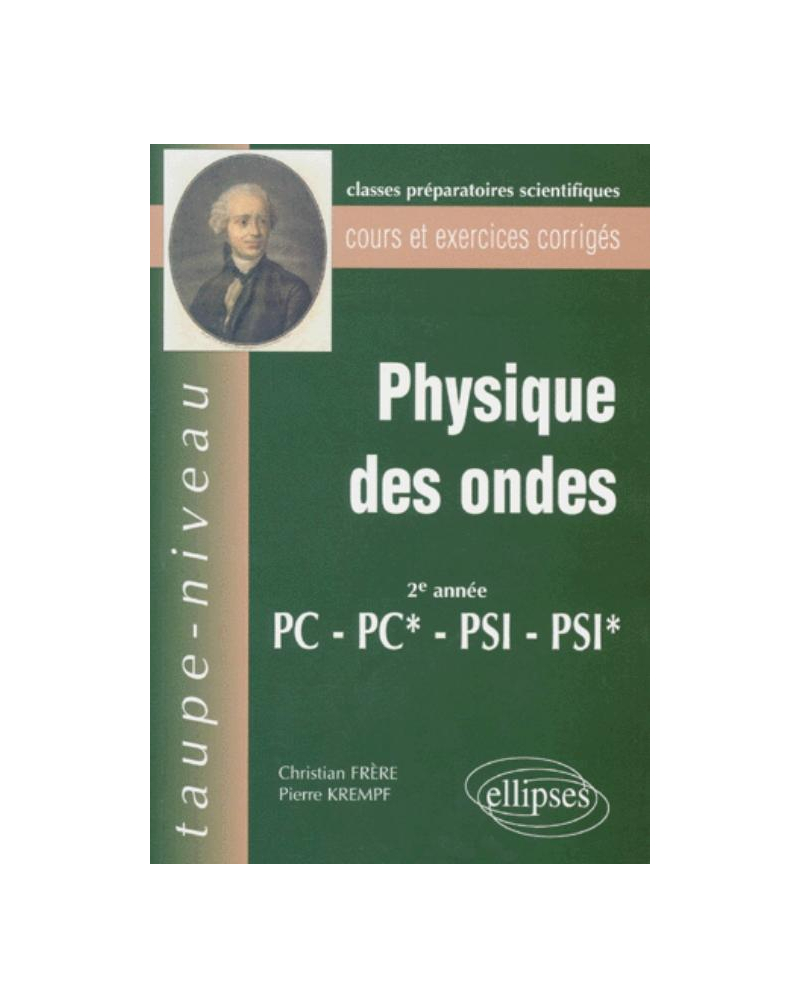 Physique des ondes PC-PC*-PSI-PSI* - Cours et exercices corrigés