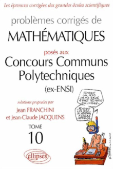 Mathématiques Concours communs polytechniques (CCP) 2002-2003 - Tome 10