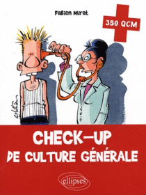 Check-up de culture générale. 350 QCM