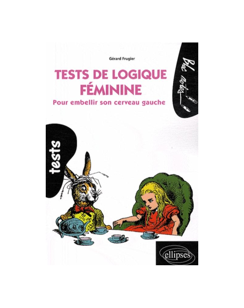 Tests de logique féminine. Pour embellir son cerveau gauche
