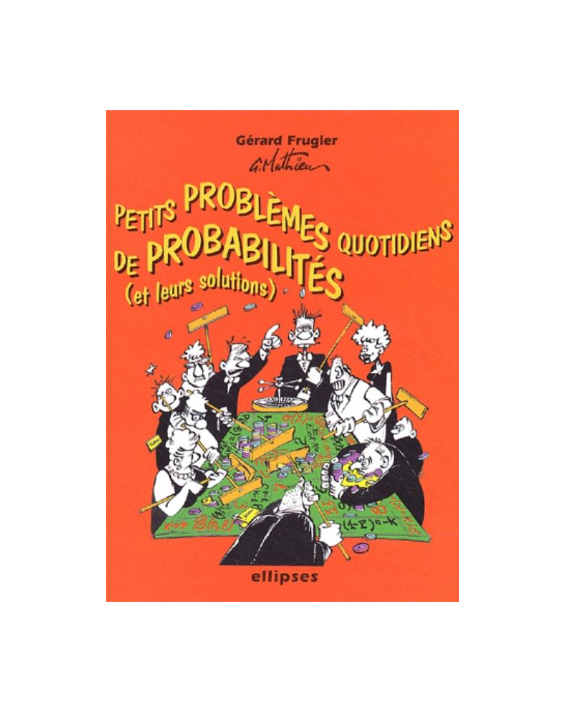 Petits problèmes quotidiens de probabilités avec leurs solutions