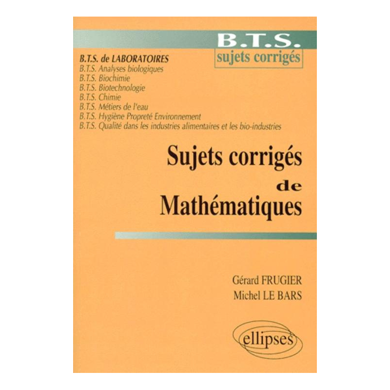Sujets corrigés de mathématiques - BTS de laboratoires