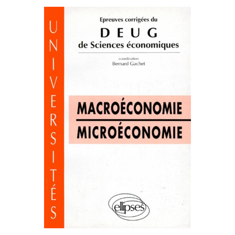 Épreuves corrigées du DEUG Sciences économiques - Macroéconomie - Microéconomie