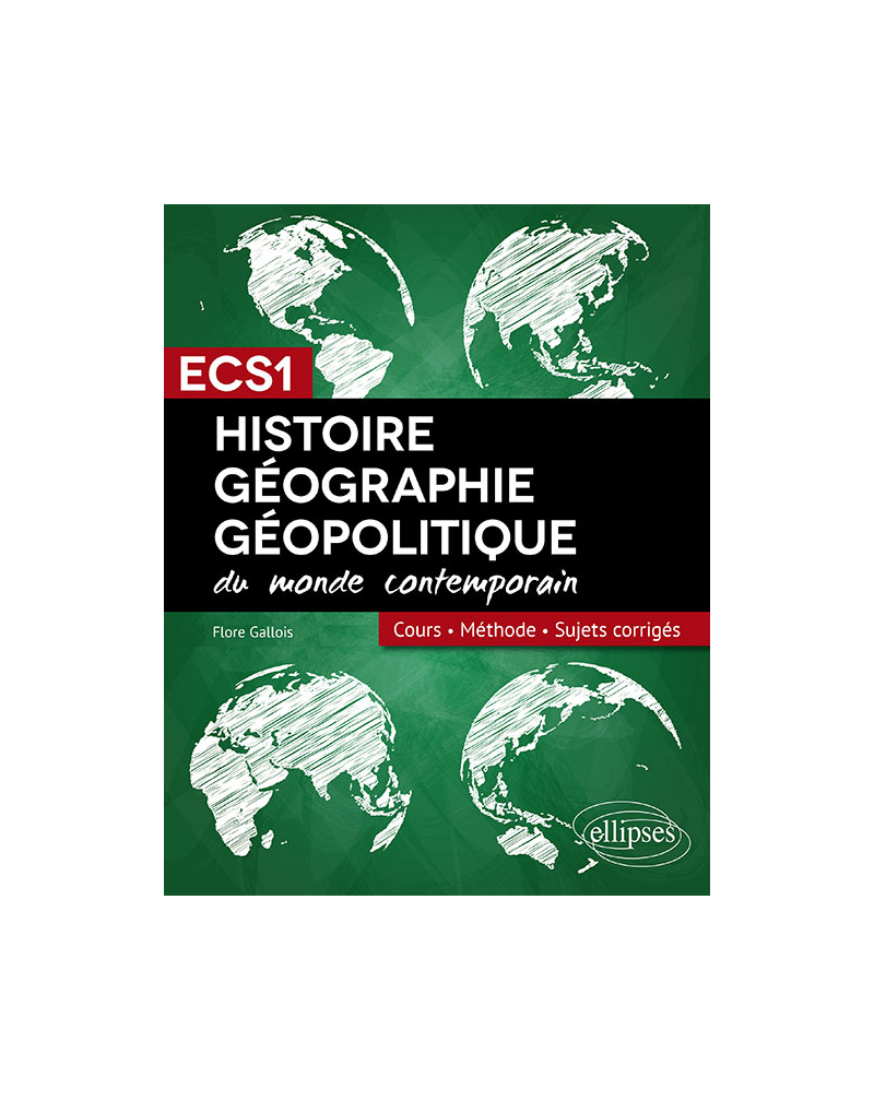 Histoire, Géographie et Géopolitique - Réussir sa 1re année de prépa ECS
