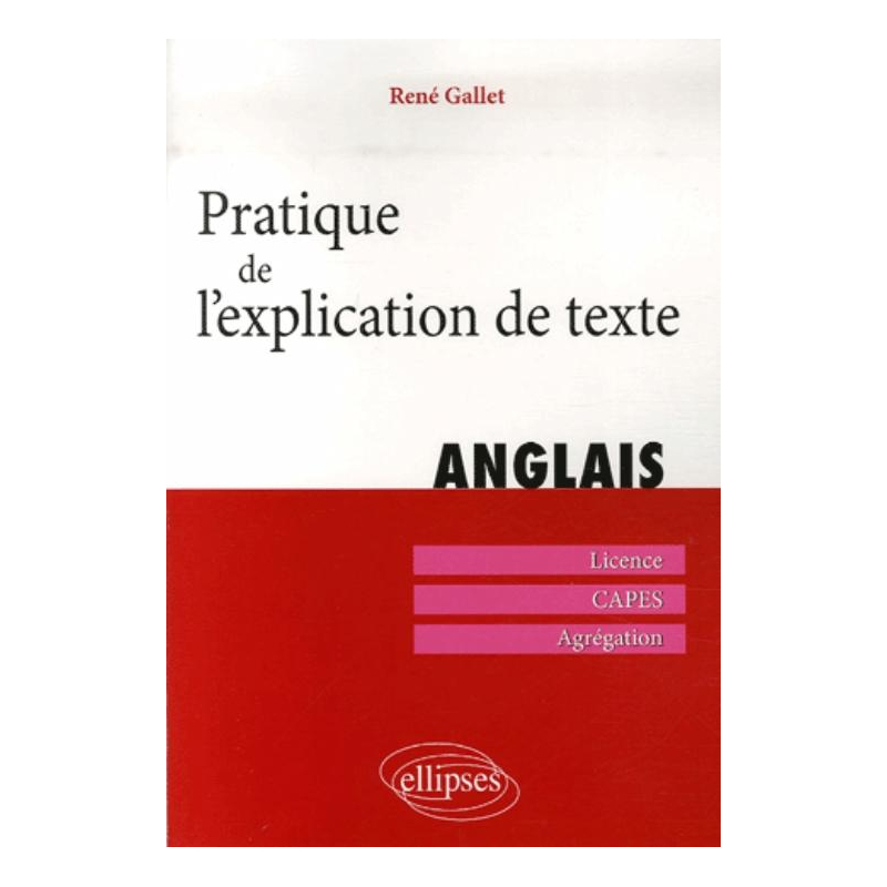 Pratique de l'explication de texte. Anglais