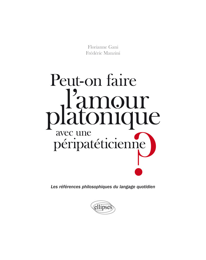 Peut-on faire l’amour platonique à une péripatéticienne ?  Les références philosophiques du langage quotidien