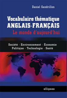 Vocabulaire thématique anglais-français - le monde d'aujourd'hui - Société, économie, environnement, politique, technologie, santé