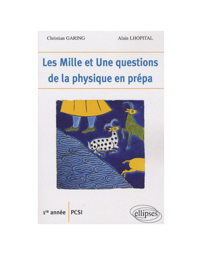 Les 1001 questions de la physique en prépa -  1re année PCSI