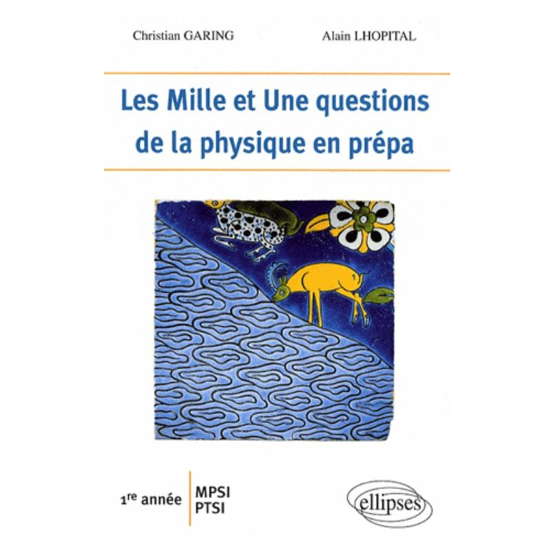 Les 1001 questions de la physique en prépa - 1re année MPSI-PTSI