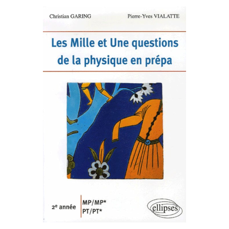 Les 1001 questions de la physique en prépa - 2e année MP-MP* - PT-PT*