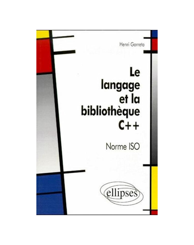 Le langage et la bibliothèque C++ Norme ISO