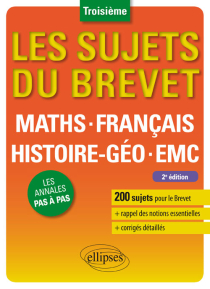 Les sujets du brevet - toutes matières - nouveau programme et épreuves - 2e édition