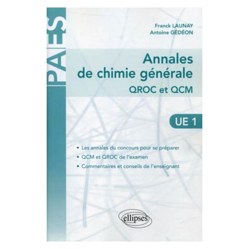 Annales de chimie générale (UE 1) - QROC et QCM corrigés et commentés
