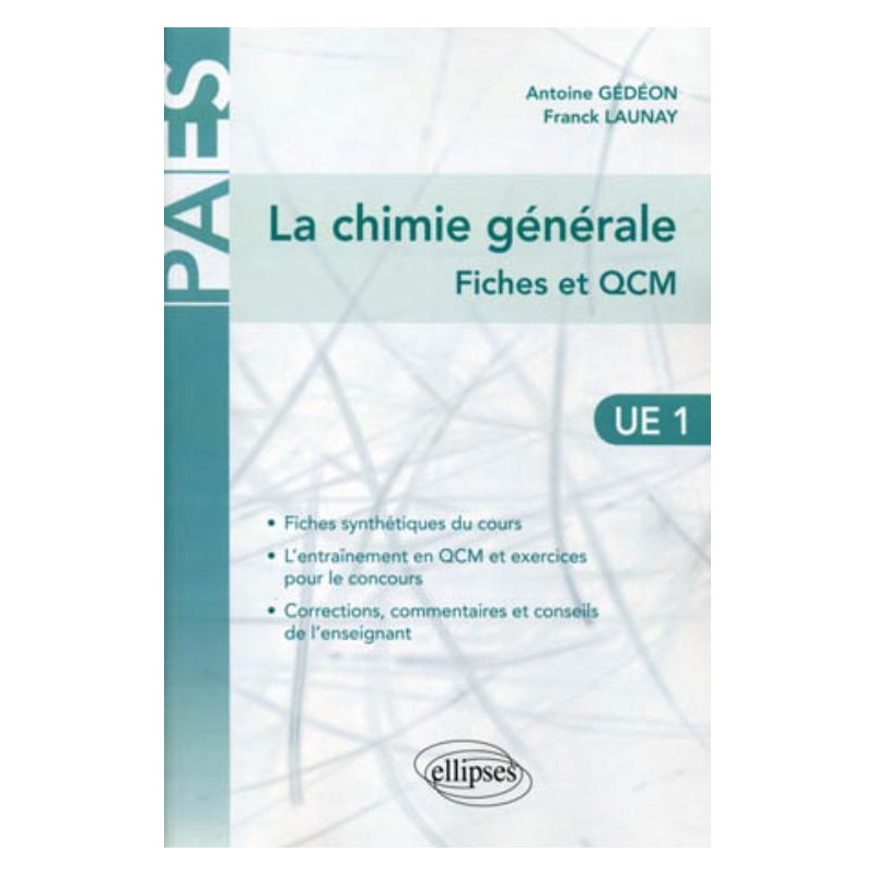 La chimie générale en UE1 - Fiches et QCM (corrigés et commentés)