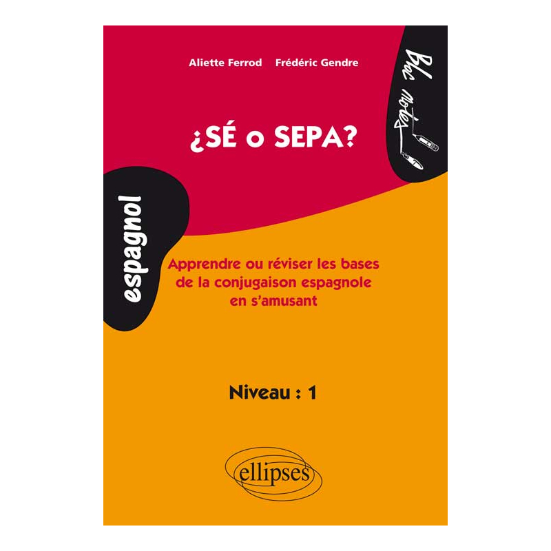 Sé o Sepa ? Apprendre et réviser les bases de la conjugaison espagnole en s'amusant. Niveau 1