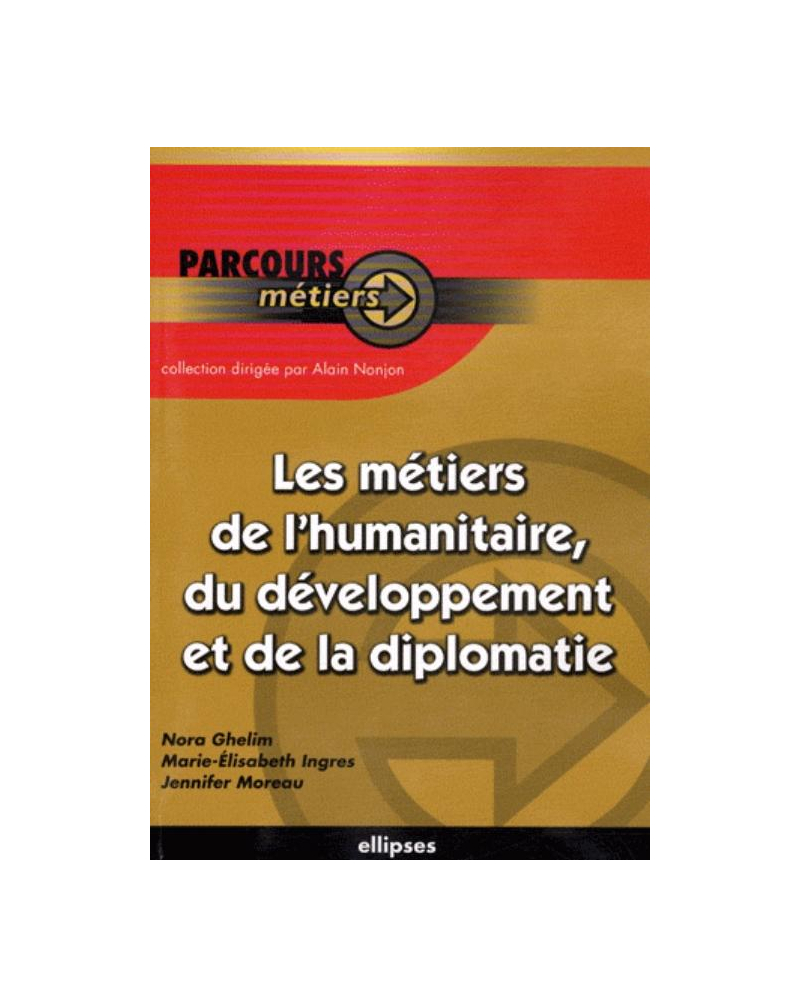 Les métiers de l'humanitaire, du développement et de la diplomatie