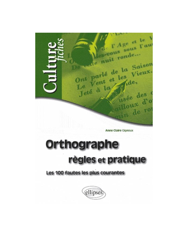 Orthographe – règles et pratique. Les 100 fautes les plus courantes