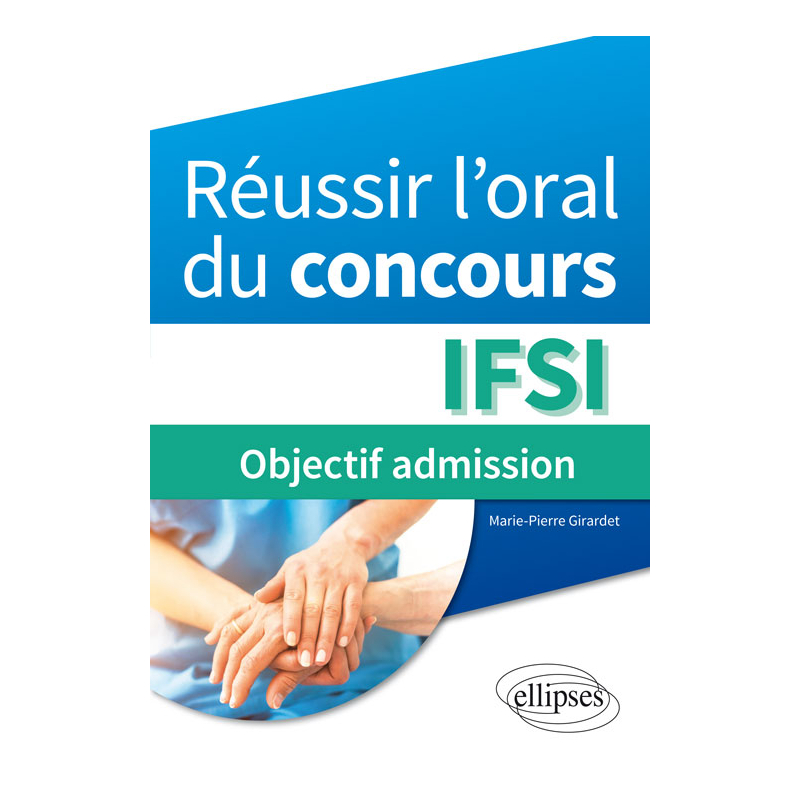 Réussir l’oral du concours IFSI : objectif admission