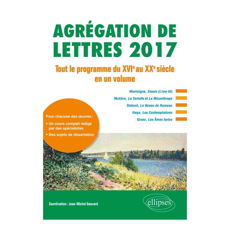 Agrégation de lettres 2017. Tout le programme du XVIe au XXe siècle en un volume