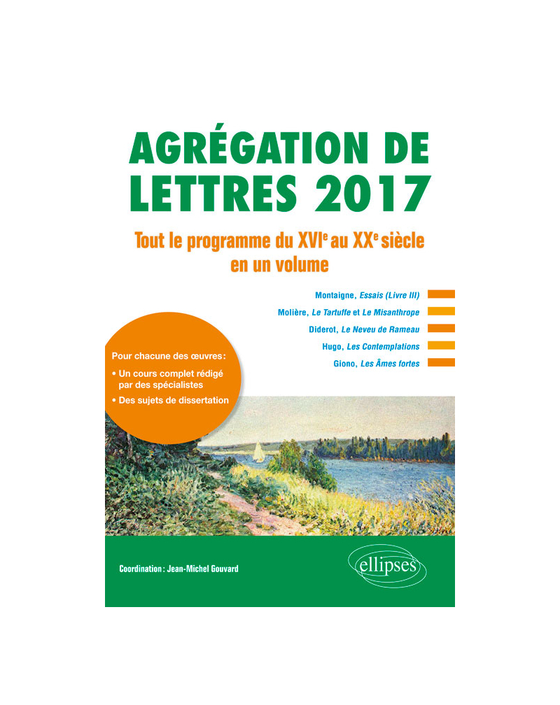 Agrégation de lettres 2017. Tout le programme du XVIe au XXe siècle en un volume