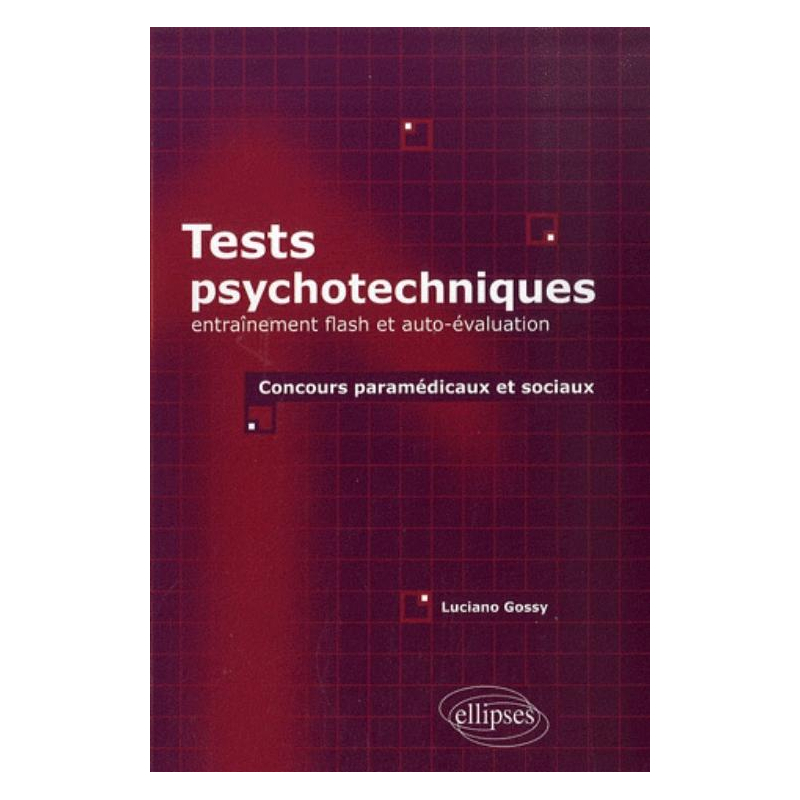 Tests psychotechniques : entraînement flash et auto-évaluation. Concours paramédicaux et sociaux