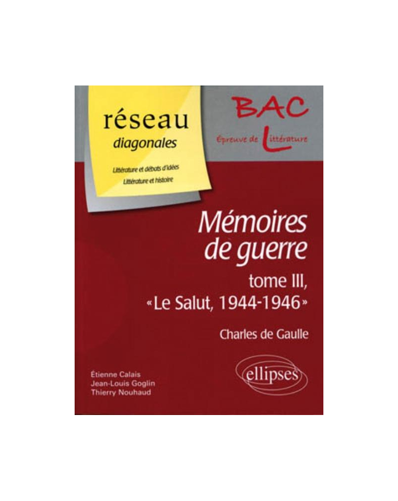 « Mémoires de guerre », tome III, « Le Salut, 1944-1946 », Charles de Gaulle / Domaine : Littérature et débats d'idées - Littérature et histoire