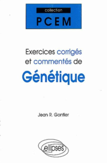 Exercices corrigés et commentés de Génétique