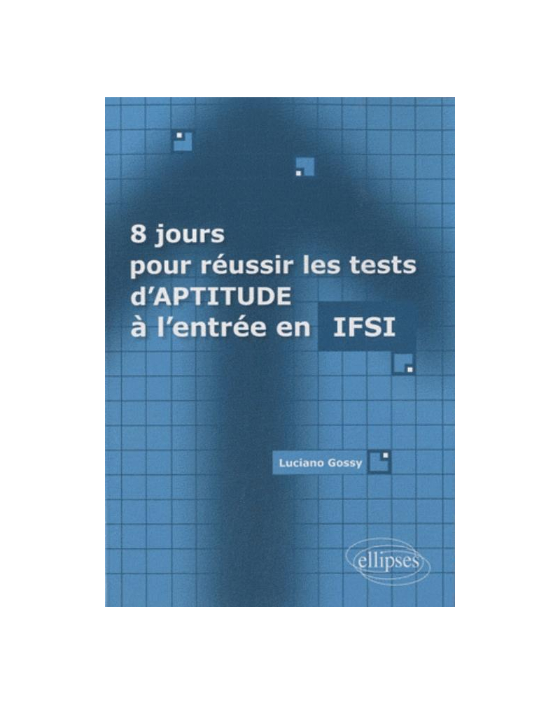 8 jours pour réussir les tests d'aptitude à l'entrée en IFSI
