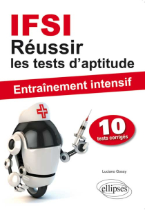 Réussir les tests d`aptitude en IFSI - Entraînement intensif