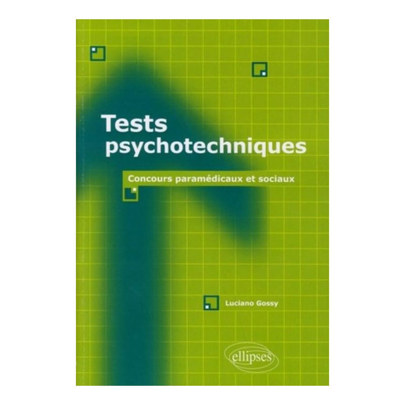 Tests psychotechniques. Concours paramédicaux et sociaux