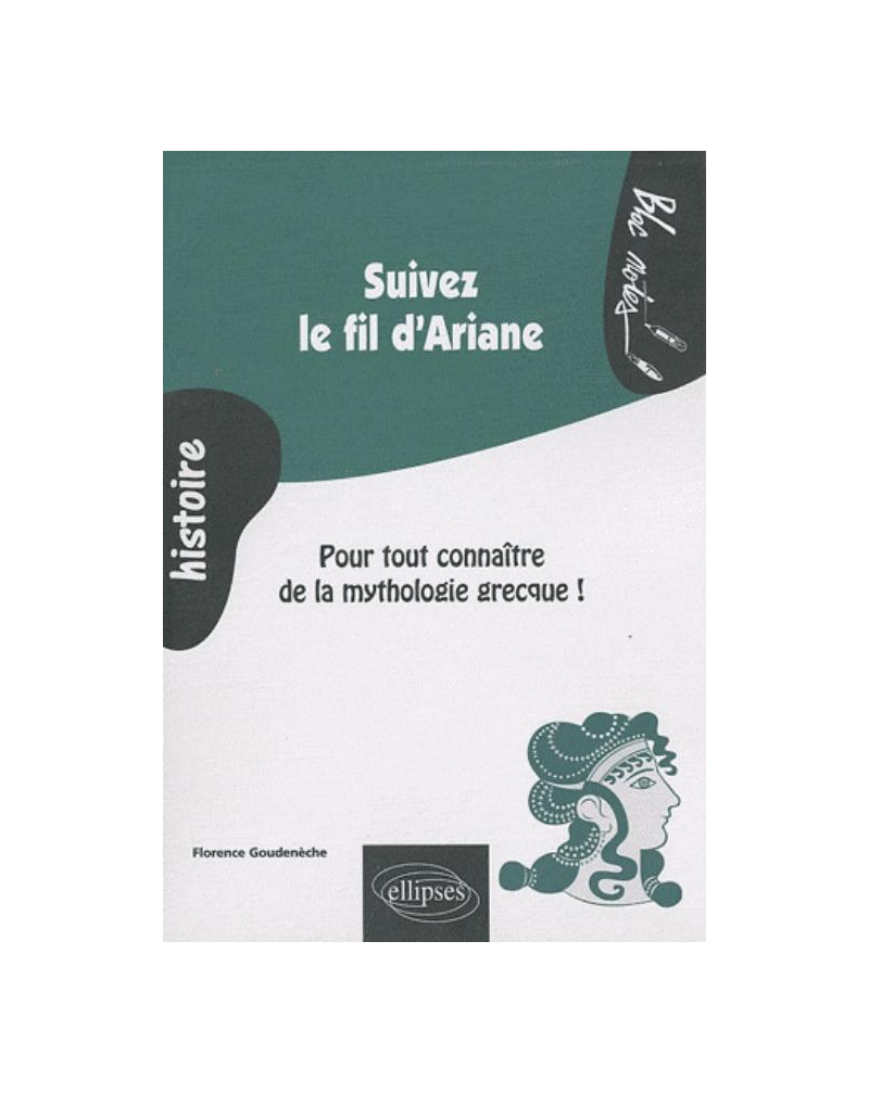 Suivez le fil d'Ariane. Pour tout connaître de la mythologie grecque
