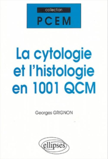 La cytologie et l'histologie en 1001 QCM