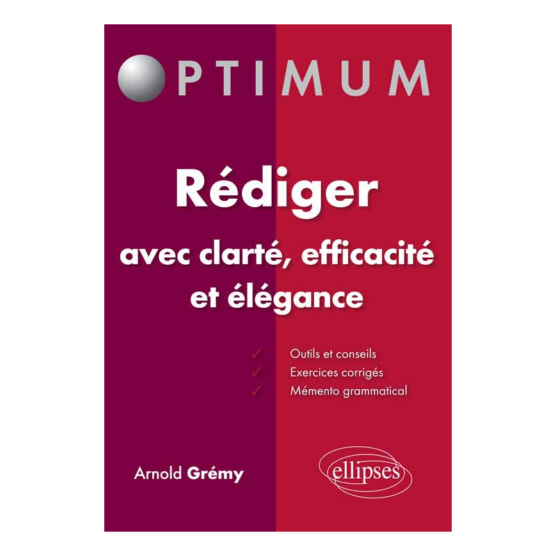 Rédiger avec clarté, efficacité et élégance