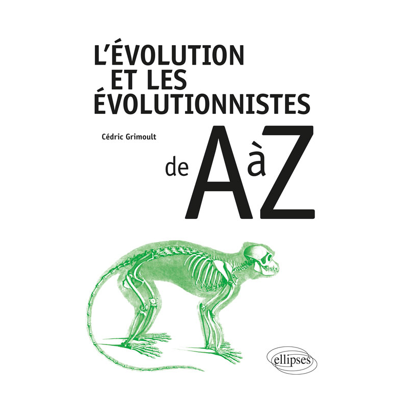 L'évolution et les évolutionnistes de A à Z