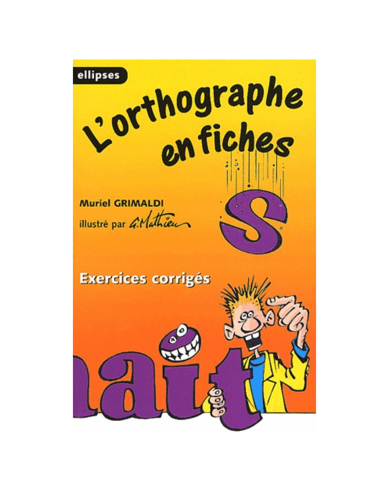 L'orthographe en fiches, Exercices corrigés