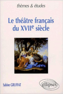 théâtre français du XVIIe siècle (Le)
