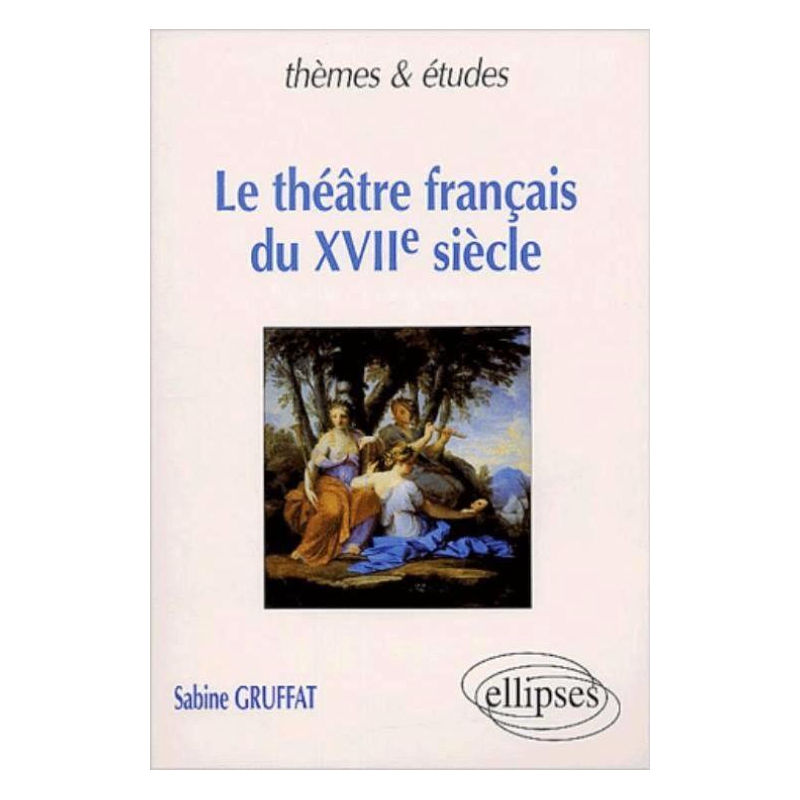 théâtre français du XVIIe siècle (Le)