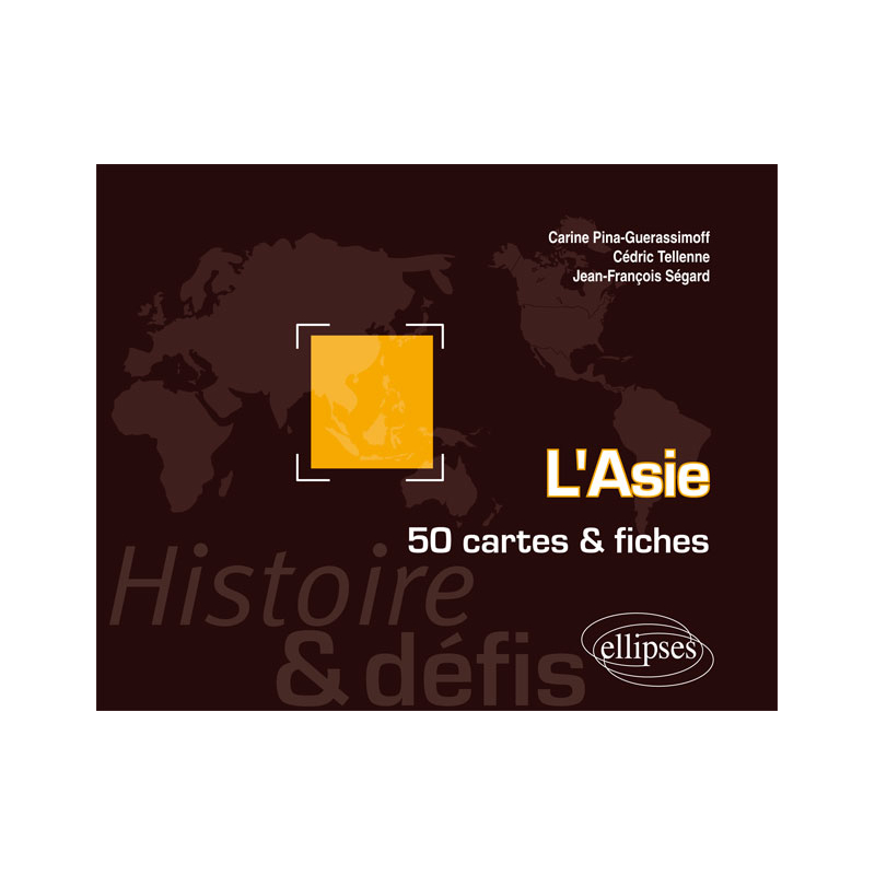 L`Asie. Histoire et défis. 50 cartes et fiches