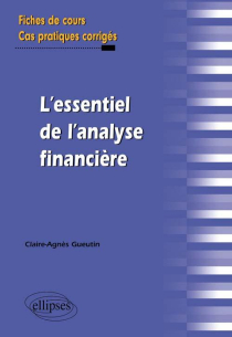 l'essentiel de l'analyse financière. Fiches de cours et cas pratiques corrigés
