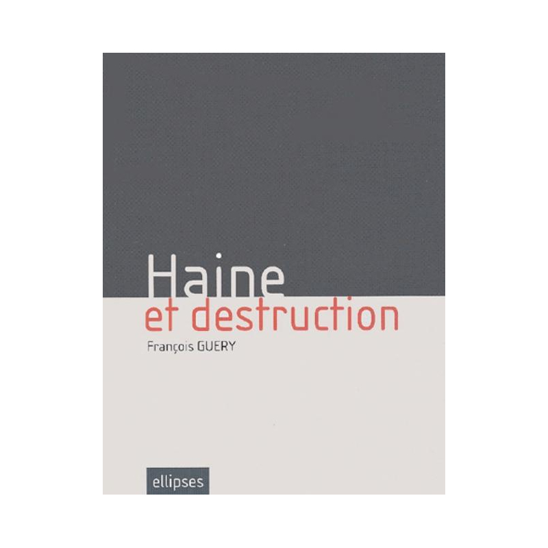 Haine et destruction