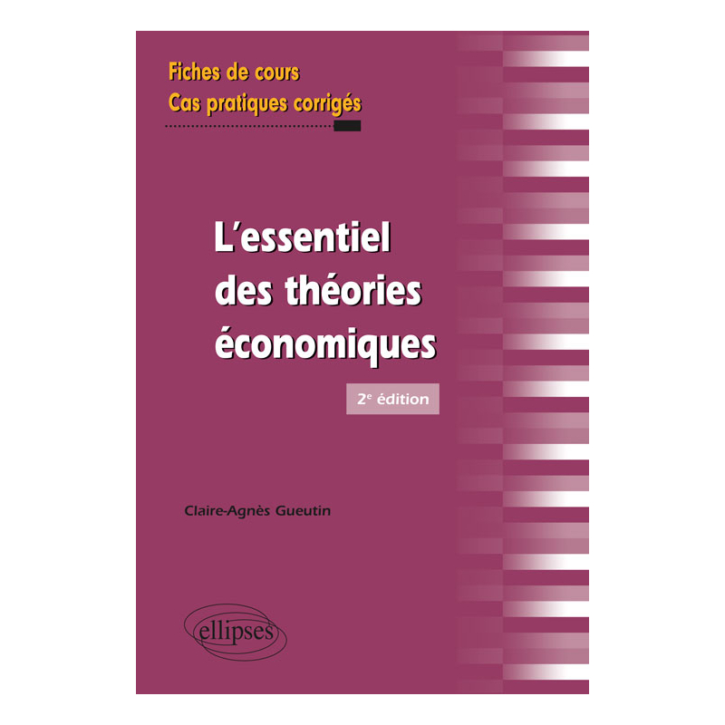 L'essentiel des théories économiques - 2e édition
