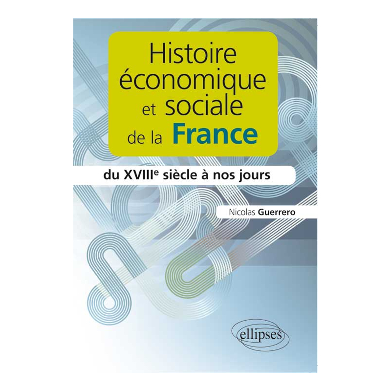 Histoire économique et sociale de la France du XVIIIe siècle à nos jours