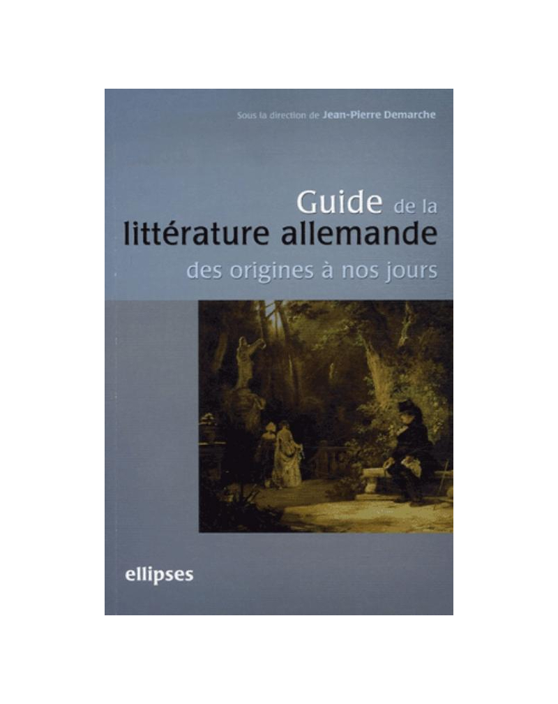Guide de la littérature allemande des origines à nos jours