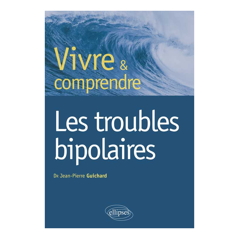 Vivre et comprendre les troubles bipolaires